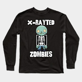 X-Rayted Zombies Long Sleeve T-Shirt